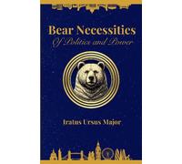 Bear Necessities of Politics and Power
