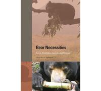 Bear Necessities: Rescue, Rehabilitation, Sanctuary, and Advocacy