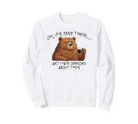 Bear: Oh, I've Seen Things And I Have Opinions About Them Sweatshirt