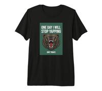 Bear One Day I Will Stop Yapping Not Today Funny Premium T-Shirt