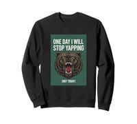 Bear One Day I Will Stop Yapping Not Today Funny Sweatshirt