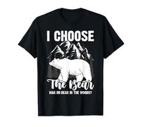 Bear or man I Choose the Funny Fathers Day 2025 T-Shirt