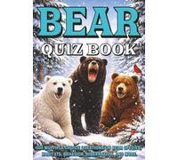 Bear Quiz Book: 300 Multiple-Choice Questions on Bear Species, Habitats, Behavior, Hibernation, and More