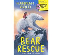 Bear Rescue: From the bestselling author of THE LAST BEAR comes a breathtaking Arctic adventure, written for World Book Day 2026