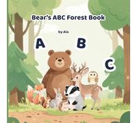 Bear’s ABC Forest Book: Discover Letters and Forest Treasures: A gentle, educational alphabet adventure for children ages 3-8, part of the beloved Bear Series. (The World of Bear)