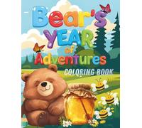 Bear’s Year of Adventures: A Cozy Story Coloring Book with Mazes for Kids Ages 3-7 (Little Adventures Series)