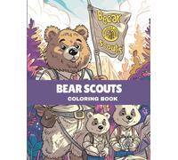 Bear Scouts Coloring Book: Cute Adventure Scenes for Kids, Fun Outdoor Camping, Hiking & Forest Animals Coloring Book: Outdoor Camping Adventures with ... Hiking Trails & Nature Fun for Kids Ages 4-10