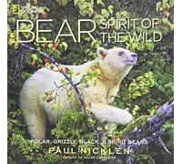 Bear: Spirit of the Wild by Paul Nicklen (November 20, 2013) Hardcover