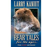 Bear Tales for the Ages: From Alaska and Beyond