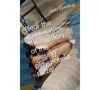 Bear the Chiweenie the mystery of the missing playground pizza!