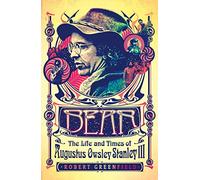 Bear: The Life and Times of Augustus Owsley Stanley III