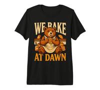 Bear We Bake At Dawn Early Morning Bakers Premium T-Shirt