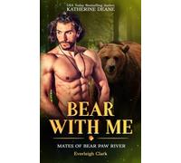 Bear With Me: A Fated Mates Single Mom Shifter Romance (Mates of Bear Paw River)