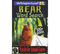 BEAR Word Search Book: Puzzles for Kids, Adults and Seniors / Brain Games about Wild Life, Forest Animals, Nature and More / 500+ Words / Gift for Holiday, Vacations and Free Times / Brain Busters