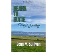 BEARA TO BUTTE: Florry's Journey: 3 (The Beara Trilogy)