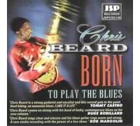 Beard Chris - Born to Play the Blues
