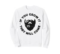 Beard Lover Bearded Man If You Grow It They Will Come Sweatshirt