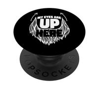 Beard Lover Bearded Man My Eyes Are Up Here PopSockets Adhesive PopGrip