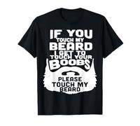 Beard TShirt If You Touch My Beard I Get To Touch Your Boobs T-Shirt