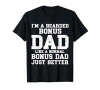 Bearded Bonus Dad Like A Normal Bonus Dad Just Better T-Shirt
