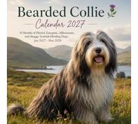 Bearded Collie Calendar 2027: 15 Months of Playful, Energetic, Affectionate, and Shaggy Scottish Herding Dogs | Jan 27-Mar 2028