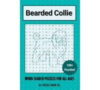 Bearded Collie Word Search Puzzle Book: Over 100 Fun Word Search Puzzles - The Perfect Gift for Owners, Dog Lovers, and Puzzle Fans of All Ages (Dog Breed Word Search Puzzle Books)