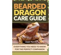 BEARDED DRAGON CARE GUIDE: EVERYTHING YOU NEED TO KNOW FOR THE PERFECT COMPANION