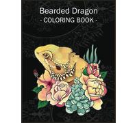 Bearded Dragon Coloring Book: A Kids Coloring Book With Over 100+ High Quality Pages, Cute Bearded Dragon Style for Your Boys Girls