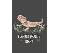 Bearded Dragon Diary: Lizard Diary - Log Book for Bearded Dragon I Terrarium Notebook I 186 Days Journal I Pogona Feed Tracker
