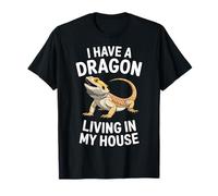 Bearded Dragon I Have A Dragon Living in My House Lizard T-Shirt