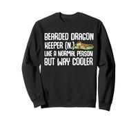 Bearded Dragon Keeper Like A Normal Person But Cooler Sweatshirt