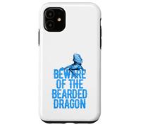 Bearded Dragon Respect the Beard Beware of Reptile Case for iPhone 11