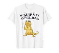 Bearded Dragon Woke Up Sexy As Hell Again Funny Coffee T-Shirt