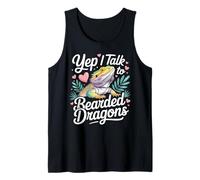 Bearded Dragon Yep I Talk to Bearded Dragons Tank Top