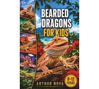 Bearded dragons for kids: Discover the Wonders of an Extraordinary Reptile