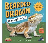 Bearded fun facts for kids : 50 interesting facts about bearded dragons, kid's book about bearded dragon fun facts, children's bearded dragon fact ... interesting bearded dragon trivia for kids