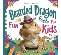 Bearded fun facts for kids : 50 interesting facts about bearded dragons, kid's book about bearded dragon fun facts, children's bearded dragon fact ... interesting bearded dragon trivia for kids