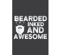 Bearded Inked Awesome Funny Gift for Beard Tattoo Lovers: Daily Planner - Undated Daily Planner for Staying on Track (6" x9")