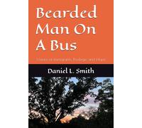 Bearded Man On A Bus: Visions of Immigrants, Privilege, and Hope
