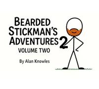Bearded Stickman Adventures: Volume Two (The Bearded Stickman Chronicles)
