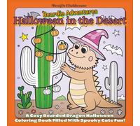 Beardie Adventures | Halloween in the Desert | A Cozy Bearded Dragon Halloween Coloring Book Filled With Spooky Cute Fun!: 40 Cozy Coloring Pages ... Relaxing Bearded Dragon Moments for All Ages