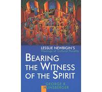 Bearing the Witness of the Spirit: Leslie Newbigin's Theology of Cultural Plurality (Gospel and Our Culture Series (Gocs))