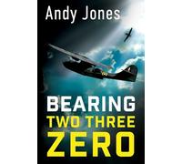 Bearing Two Three Zero: World War Two Fiction: 2 (Jack Sommers Series)