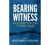 Bearing Witness: Intersectional Perspectives on Trauma Theology