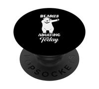 Bearly Adulting Today Funny Dabbing Bear Pun Fun PopSockets Adhesive PopGrip