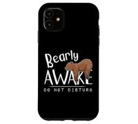 Bearly Awake Do Not Disturb Sleepy Grizzly Bear Pun Case for iPhone 11