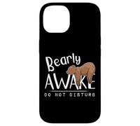 Bearly Awake Do Not Disturb Sleepy Grizzly Bear Pun Case for iPhone 14