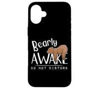 Bearly Awake Do Not Disturb Sleepy Grizzly Bear Pun Case for iPhone 16 Plus