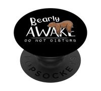 Bearly Awake Do Not Disturb Sleepy Grizzly Bear Pun PopSockets Adhesive PopGrip