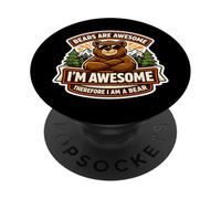 Bears Are Awesome I'm Awesome Therefore I'm A Bear Lover Fun PopSockets Adhesive PopGrip